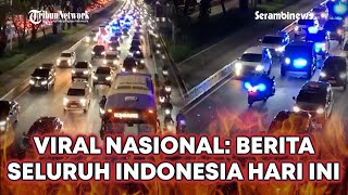 🔴 Viral Nasional: Berita Heboh Seluruh Indonesia Hari Ini