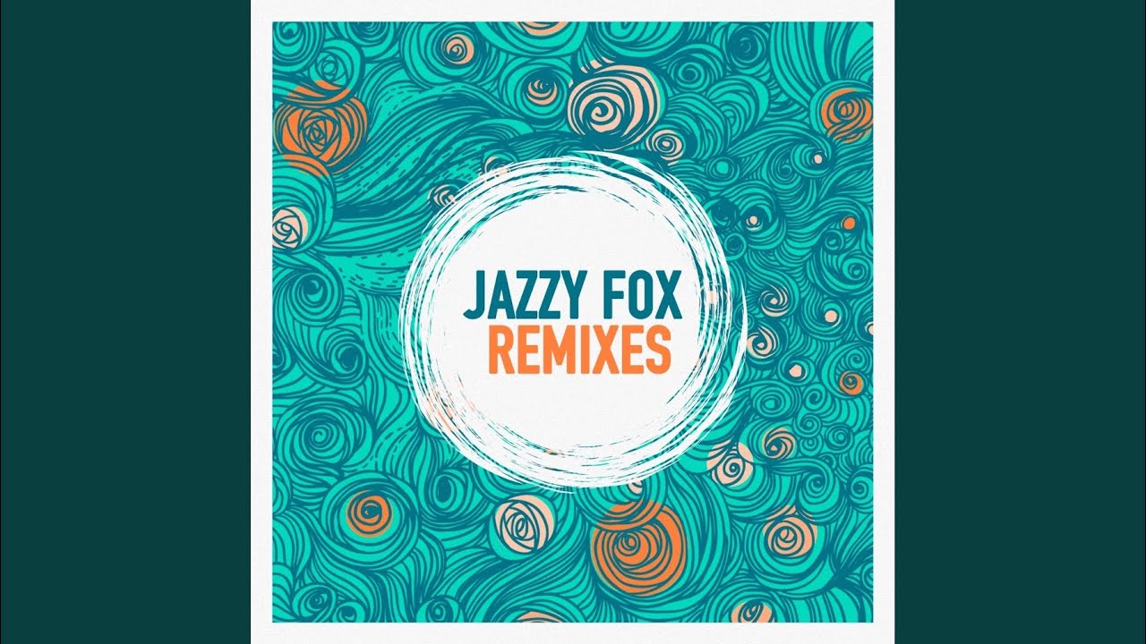 Jazzy Fox (Dean Turnley Remix)