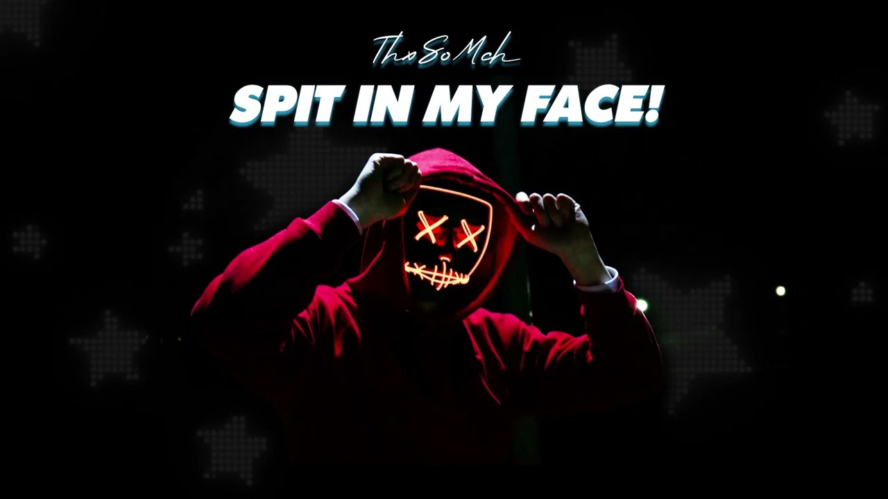 Vietsub | SPIT IN MY FACE! - ThxSoMch | Lyrics Video