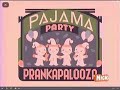 PAJAMA PARTY PRANKAPALOOZA