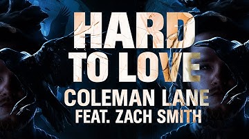 Coleman Lane - Hard To Love ( feat. @ZachSmithog )
