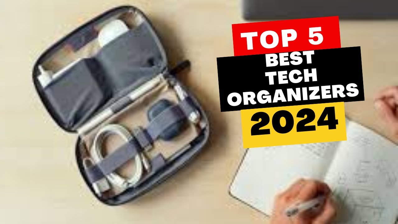 Top 5 Best Tech Organizers Of 2024 YouTube