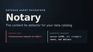 Notary: the context lie detector for DataHub (Agent Hackathon demo)