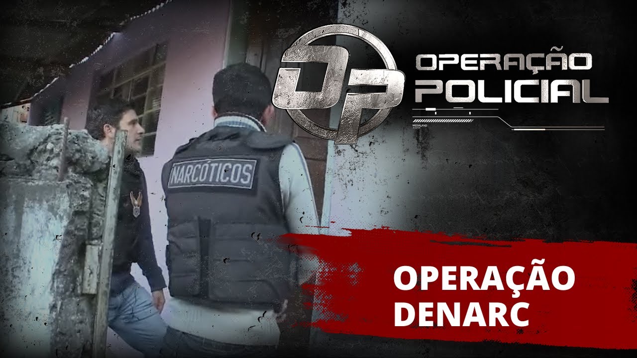 Operação Policial - Operação DENARC