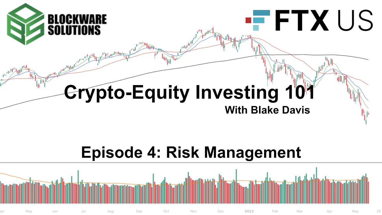 Crypto-Equity Investing 101 Episode 4: Risk Management