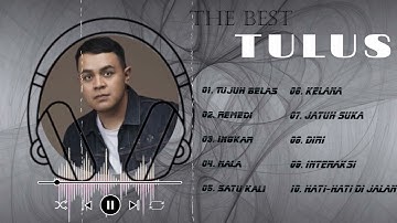 Tulus Full Album  | Playlist 10 Lagu Terbaik 2022