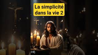 La simplicité dans la vie 2 #bible #dieu #chrétiens #jesus #motivation #jesuschrist #simple