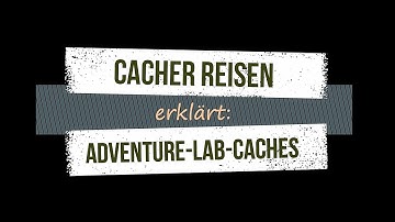 Was sind Adventure Lab Caches?