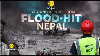 Nepal Flood Horror: Deadly Flash Floods Destroy Nepal |  WION Reports From Ground Zero