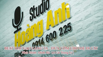 BEAT HẠT GẠO LÀNG TA - ĐƯA CƠM CHO MẸ ĐI CÀ- Nhật Minh- Minh Hà- Lê Cát Trọng Lý | Lời thề độc lập