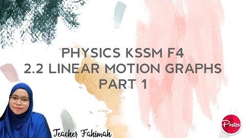 PHYSICS KSSM F4 2.2 Linear Motion Graphs ( Part 1 )
