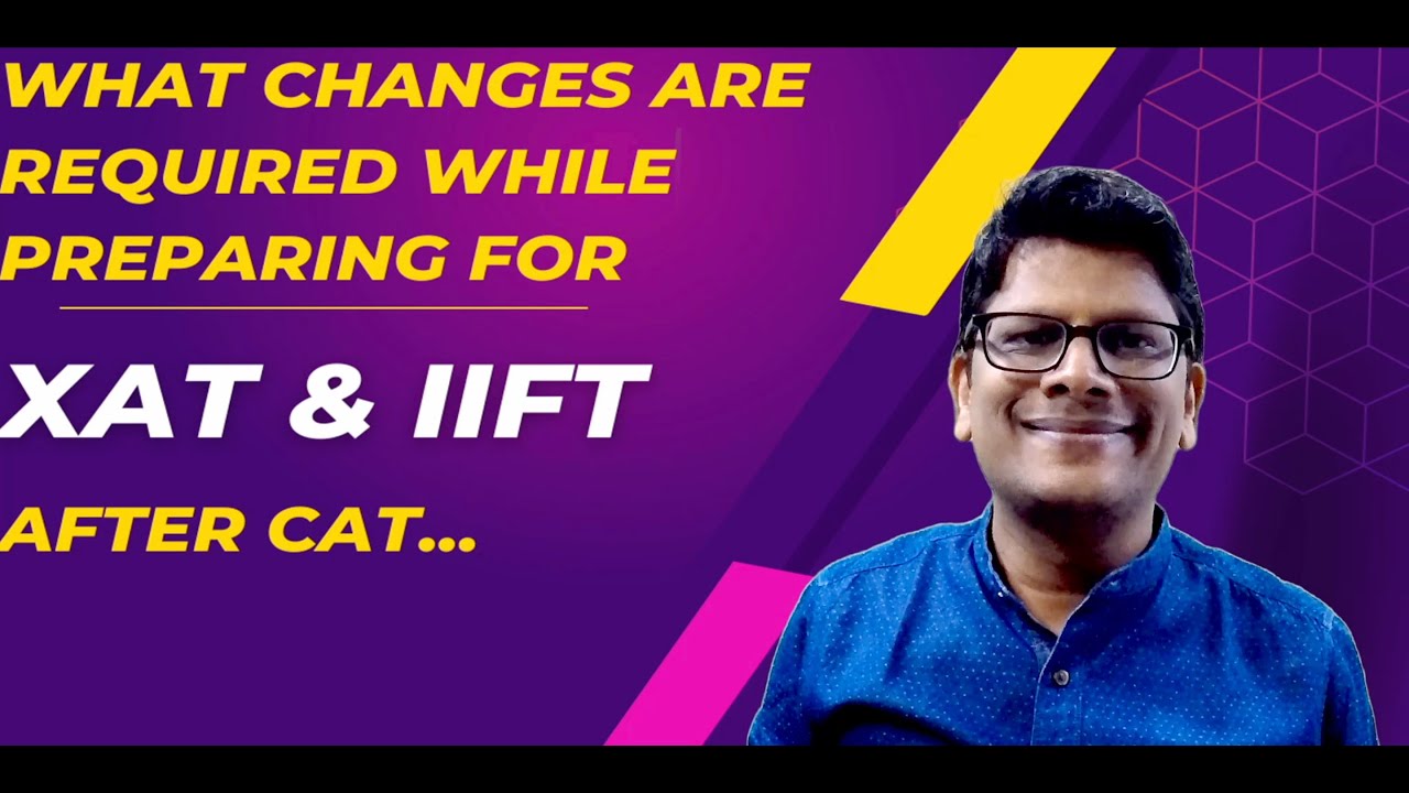 What Changes Are Required for XAT and IIFT Preparation After CAT - YouTube