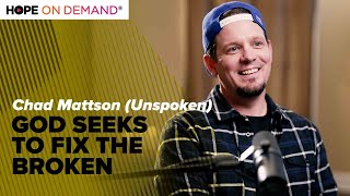 Chad Mattson - God Seeks To Fix The Broken