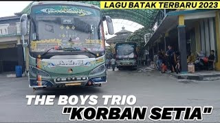 LAGU BATAK TERBARU THE BOYS TRIO || KORBAN SETIA #lagubatak #terbaru2023 #lagubatakterbaru