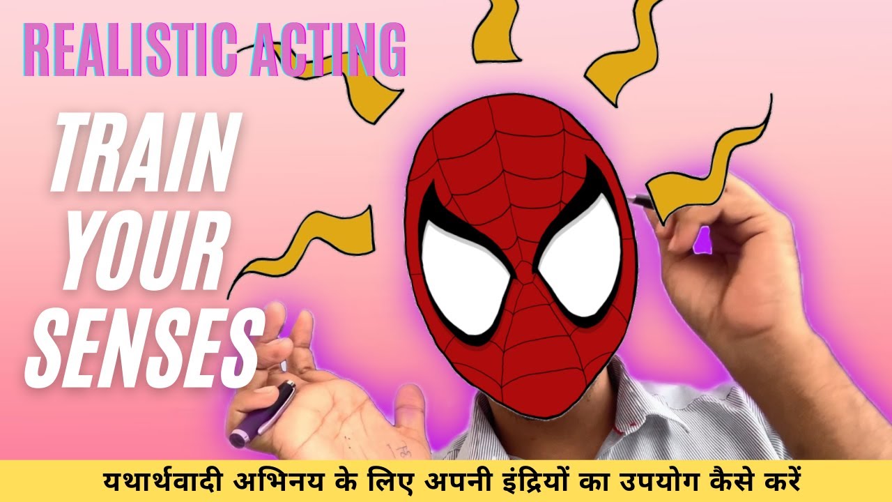 How to use your Senses for Acting to act Realistically in Hindi | By Ashish Kumar