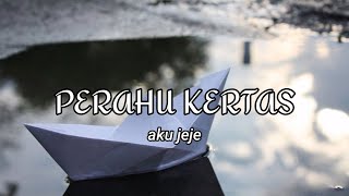 Download Lagu Perahu Kertas | Lirik (Cover Aku Jeje) MP3