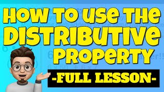 The Distributive Property of Multiplication FULL LESSON WITH PRACTICE PROBLEMS AND ANSWERS