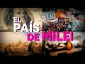 EL PAÍS DE MILEI ¿Querés saber qué nos espera? - INFORME CENTRAL