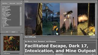 Half Life 2 Sourcemods: Facilitated Escape, Dark 17, Intoxication and Mine Outpost