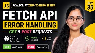 JavaScript Fetch API Error Handling 🔥 GET & POST Requests + Real Mini Project | Day 35