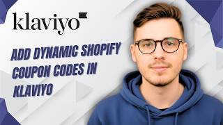 How To Add Dynamic Shopify Coupon Codes In Klaviyo [2026 Guide]