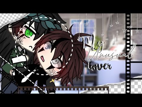 ༘✶ ❛ MY UNUSUAL LOVER ❜‧˚ ↱BL/GAY GLMM↲ ⚘݄GACHA LIFE┊➹