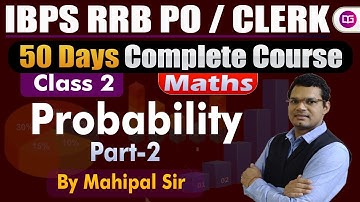 50 Days Complete Course | Class 2 | Probability | IBPS RRB PO/ Clerk | Mahipal Sir
