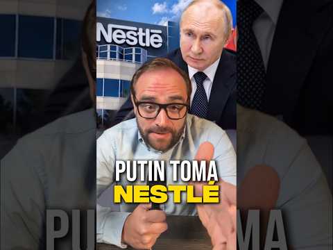 PUTIN le quitó el NEGOCIO a Nestlé… y esto es lo que significa