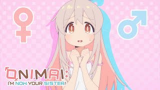 ONIMAI: I’m Now Your Sister  Opening | Identeitei Meltdown