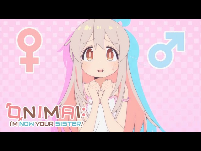 ONIMAI: I'm Now Your Sister - Opening | Identeitei Meltdown - YouTube