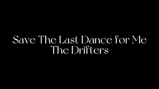 Save The Last Dance for Me - The Drifters 和訳