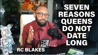 Why Queens Do Not Date For Long Periods Of Time By Rc Blakes
