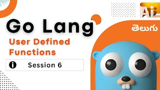 Go Lang User Defined Functions | S-6 | Create, Call, and Return Values | Ai Syntax Telugu |