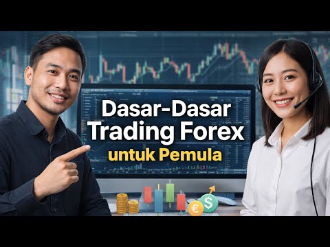Dasar-Dasar Trading Forex untuk Pemula | Panduan Lengkap dari Nol
