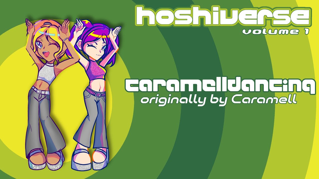 HoshiVerse Caramelldansen [Cover by Nessa Solaria and Lucienna