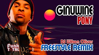Ginuwine - Pony Dj Wilson Oliver Freestyle Remix