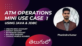 1. JDBC Mini Use Case | ATM Operations | J2EE Training in Telugu by Phanindra Kumar Pedipini