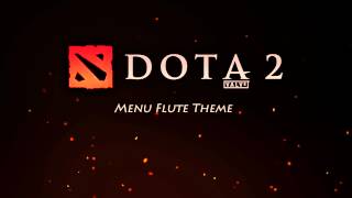 Dota 2 - Main Menu Flute Theme