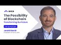 The Possibilities of Blockchain, Transforming Our Future: Innovation with Jerald David.