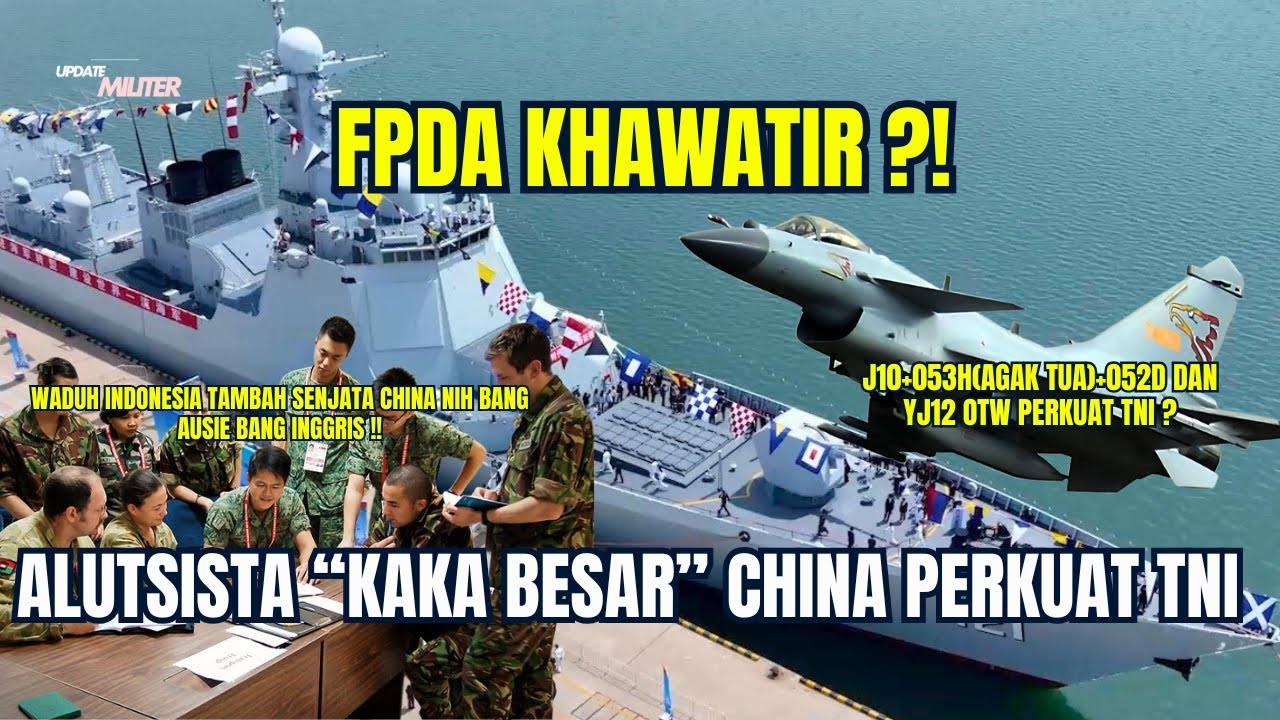 FPDA Khawatir? TNI Mulai Diperkuat Alutsista China!!