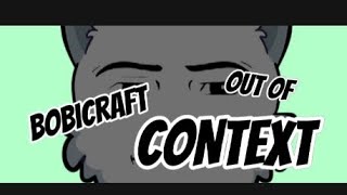 Bobicraft Out Of Context