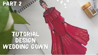 Tutorial Mewarnai Desain Baju Pengantin Cocok Untuk Pemula |PART 2| Tutorial Design Wedding Gown