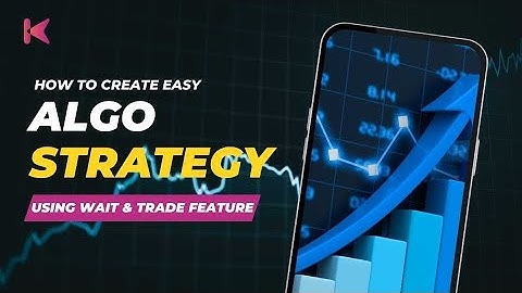 How to Create Algo Strategy with Wait and Trade Feature in KeepSL | Algo Trading Platform