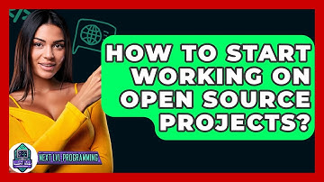 How To Start Working On Open Source Projects? - Next LVL Programming
