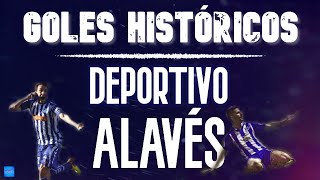 GOLES HISTÓRICOS DEL ALAVÉS