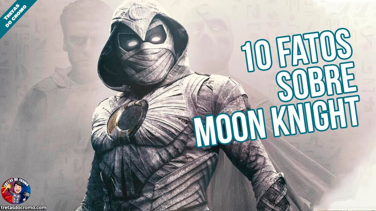 MOON KNIGHT: 10 fatos que precisas de conhecer sobre o Cavaleiro da Lua 🌙