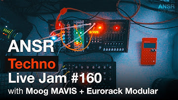 ANSR - Techno Live Jam - 160 with Moog MAVIS + Eurorack Modular