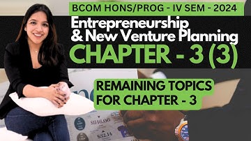 Chapter - 3 - Part - 3 - ENTREPRENEURIAL VENTURE | Entrepreneurship -  Sem 4 | BCom P/H 2024 / DU