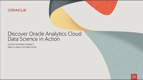 Discover Oracle Analytics Cloud: Data Science in Action