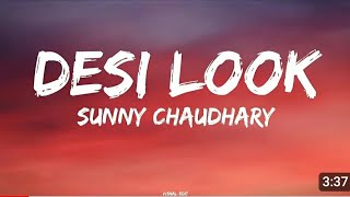 Sunny Chaudhary Desi Look Song